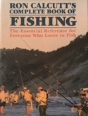 Ron Calcutt’s Complete Book of Fishing