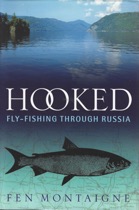 Hooked: Fly Fishing through Russia